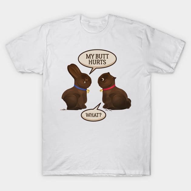 Funny My Butt Hurts Chocolate Easter Bunny Gift T-Shirt by ghsp